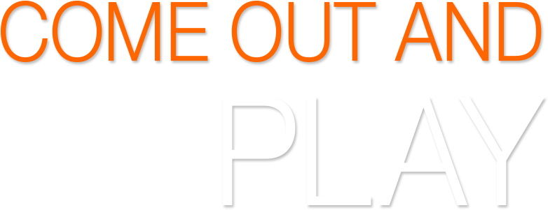 Come out and play
